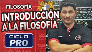 FILOSOFÍA  Introducción a la filosofía CICLO PRO [upl. by Miquela]