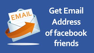 How to Get Facebook Friends Email Addresses [upl. by Egwin]