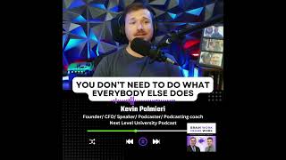 You Dont Need To Do What Everybody Else Does  Kevin Palmieri CEO  Next Level University Podcast [upl. by Mientao]