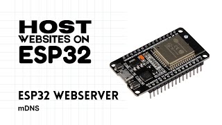 Host websites on ESP32  ESP Webserver with mDNS  ESP32 [upl. by Ahsienal]