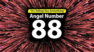 88 Angel Numbers Mysterious Meaning FINALLY Revealed [upl. by Nena]