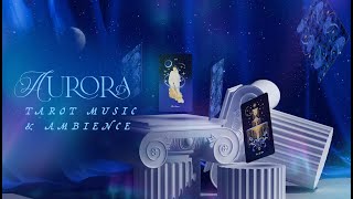 AURORA Tarot Ambience Music amp Atmosphere for Tarot Readings by Cocorrina [upl. by Sitelc]