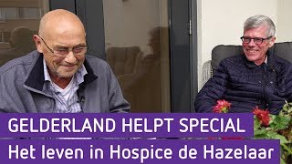 Het leven in Hospice de Hazelaar  Gelderland Helpt Special [upl. by Hendren]