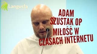 Adam Szustak OP Miłość w czasach internetu [upl. by Yssim]