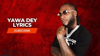 BURNA BOY  YAWA DEY  OptiLyrics [upl. by Adnema]