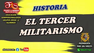 HISTORIA EL TERCER MILITARISMO RESUMEN [upl. by Eimile984]