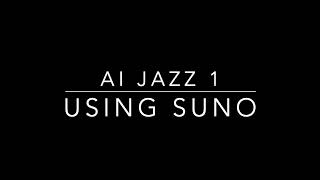 AI Jazz 1 using suno [upl. by Uttica]