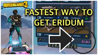 FASTEST WAYS To Get ERIDIUM  Borderlands 3 [upl. by Daggett]