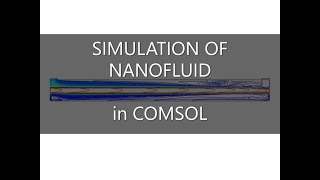 Simulation of Nanofluid in Comsol [upl. by Aman]