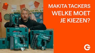 Makita 18V Accu Tackers Welke Moet je Kiezen  Gereedschapcentrum [upl. by Larcher]