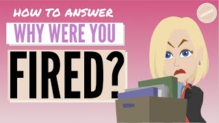 WHY WERE YOU FIRED  How to Answer Truthfully [upl. by Marcie]