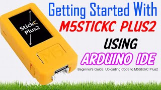 Getting Started with the M5StickC Plus2 ESP32 Mini IoT Kit Tutorial Using Arduino IDE [upl. by Christine]