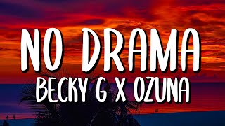 Becky G x Ozuna  No Drama LetraLyrics [upl. by Rogers]