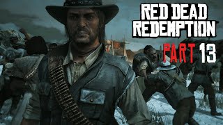 Red Dead Redemption Playthrough  part 13 [upl. by Oisangi899]