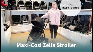 MaxiCosi Zelia Stroller  The Baby Cubby [upl. by Anna-Diane]