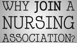 Nursing School  Why Join A Nursing Association [upl. by Ilan355]