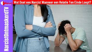 Wat Doet een Narcist Wanneer een Relatie Ten Einde Loopt [upl. by Nomma205]