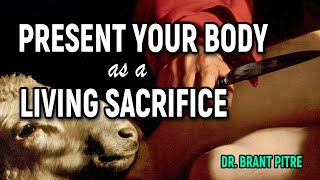 Present Your Bodies as a Living Sacrifice [upl. by Kirenoj]