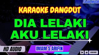 DIA LELAKI AKU LELAKI  KARAOKE LIRIK DANGDUT ORIGINAL [upl. by Aileahcim]