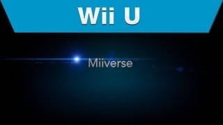 Wii U  How to Use Miiverse [upl. by Agneta]