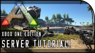 ARK Survival Evolved XBOX ONE TUTORIAL  quotHow to Make a Private Server  Dedicated Serverquot [upl. by Juback]