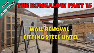 The Bungalow Renovation Part 15  External Rear Wall Removal Fitting Steel Beam RSJ Fitting [upl. by Eleda166]