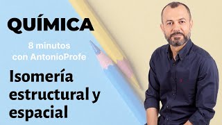 Química Orgánica Isomería estructural cadena posición y función espacial y estereoisomería [upl. by Anima503]