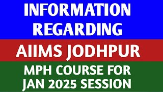 INFORMATION REGARDING AIIMS JODHPUR MPH  MASTER OF PUBLIC HEALTH  PROGRAM  JAN 2025 SESSON [upl. by Harrus867]