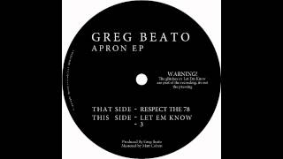 Greg Beato  Let Em Know [upl. by Leseil324]