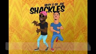 Gil Joe X Nkay  Shackles Official Lyrics Video [upl. by Kenji]