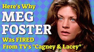 Heres Why MEG FOSTER Was Fired From TVs quotCagney amp Laceyquot [upl. by Desiree]