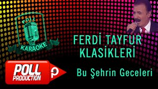 Ferdi Tayfur  Bu Şehrin Geceleri  Official Karaoke [upl. by Allebram]