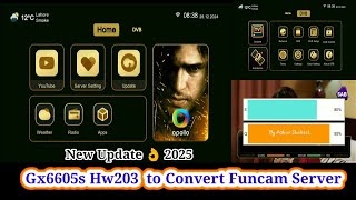 GX6605S HW203 S2 NK ME 5815 CONVERT TO FUNCAM SERVER SOFTWARE NEW UPDATE 2025 [upl. by Idnas]