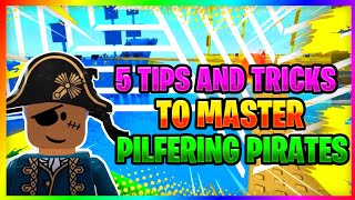 5 Tips and Tricks to MASTER Pilfering Pirates [upl. by Grewitz942]