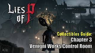 Lies of P  Collectibles Guide  All Collectibles in Chapter 3  Venigni Works Control Room [upl. by Betti]