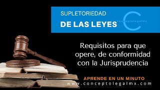 SUPLETORIEDAD DE LAS LEYES  SU CONCEPTO Y ALCANCES [upl. by Atig]