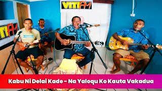 Kabu Ni Delai Kade  Na Yaloqu Ko Kauta Vakadua VitiFM Vosa Na Wa [upl. by Landmeier758]