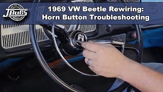 JBugs  1969 VW Beetle Rewiring  Horn Button Troubleshooting [upl. by Yaker246]