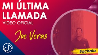 Mi Última LLAMADA 📞  Joe Veras Video Oficial [upl. by Karlyn801]