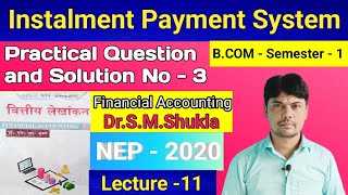 Instalment Payment System  Practical Question and Solution No  3  Financial Accounting [upl. by Paxon635]