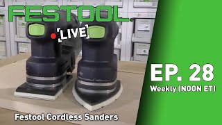 Festool Live Episode 28  Festool Cordless Sanders [upl. by Aiekan]