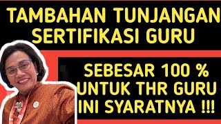 TAMBAHAN TUNJANGAN SERTIFIKASI GURU 100 PERSEN UNTUK THR 2024 INI SYARATNYA [upl. by Nnylylloh334]