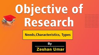 Objective of Research  Types of Research Objectives  Research Methodology by Zeshan Umar [upl. by Rayshell184]