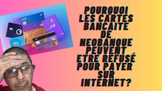 Pourquoi les cartes bancaires de Neobanque peuvent être refusé pour payer sur internet [upl. by Tronna]