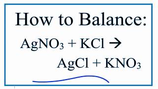 Balance AgNO3  KCl  KNO3  AgCl Silver Nitrate and Potassium Chloride [upl. by Bethel573]