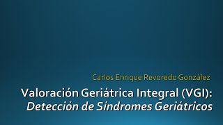 Valoración Geriátrica Integral Síndromes Geriátricos [upl. by Dibbell]