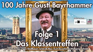 100 Jahre Gustl Bayrhammer  Doku  Folge 1  Das Klassentreffen [upl. by Hazel]