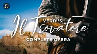 Verdi Il Trovatore – Complete Opera [upl. by Pellikka]