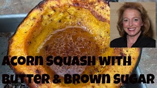 Acorn Sqush Baked with Brown Sugar and Butter  Perfect Roast Acron Squash [upl. by Stephania]