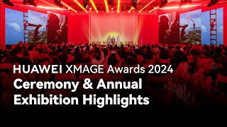 HUAWEI XMAGE Awards 2024  Ceremony amp Annual Exhibition Highlights [upl. by Lannie244]